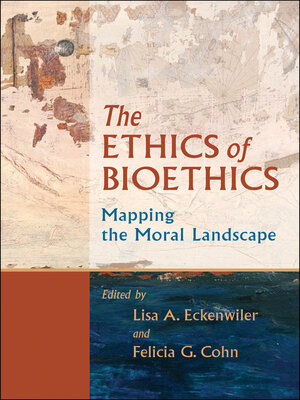 cover image of The Ethics of Bioethics